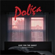 Poliça's new album, "Give You The Ghost" is an awesome, chill ride.
